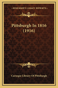 Pittsburgh In 1816 (1916)