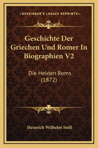 Geschichte Der Griechen Und Romer In Biographien V2