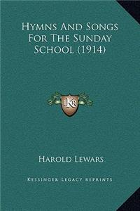 Hymns And Songs For The Sunday School (1914)