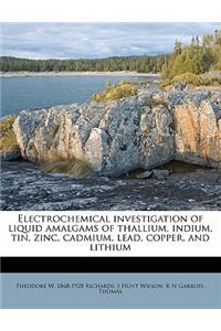 Electrochemical Investigation of Liquid Amalgams of Thallium, Indium, Tin, Zinc, Cadmium, Lead, Copper, and Lithium