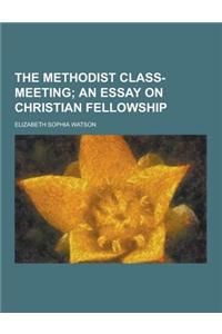 The Methodist Class-Meeting
