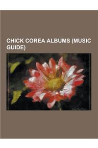 Chick Corea Albums (Music Guide)