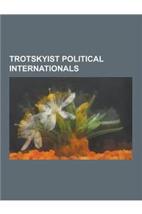 Trotskyist Political Internationals