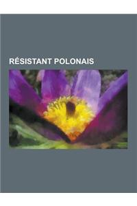 Resistant Polonais: Insurges de Varsovie (1944), Stanislas LEM, Jan Karski, Marek Edelman, Marcel Rajman, Zygmunt Lubicz-Zaleski, Witold P