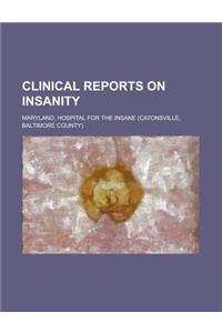 Clinical Reports on Insanity
