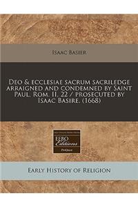 Deo & Ecclesiae Sacrum Sacriledge Arraigned and Condemned by Saint Paul, ROM. II, 22 / Prosecuted by Isaac Basire. (1668)
