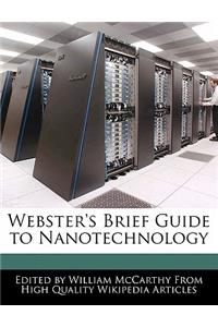 Webster's Brief Guide to Nanotechnology