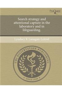 Search Strategy and Attentional Capture in the Laboratory and in Lifeguarding