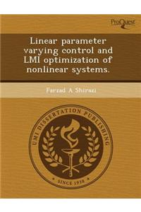 Linear Parameter Varying Control and LMI Optimization of Nonlinear Systems