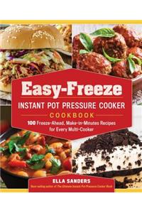 Easy-Freeze Instant Pot Pressure Cooker Cookbook