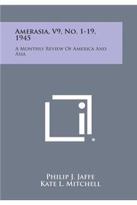 Amerasia, V9, No. 1-19, 1945