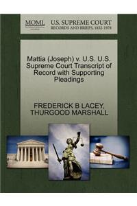 Mattia (Joseph) V. U.S. U.S. Supreme Court Transcript of Record with Supporting Pleadings