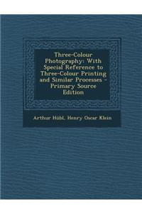 Three-Colour Photography