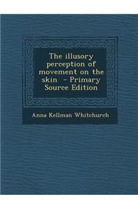 Illusory Perception of Movement on the Skin