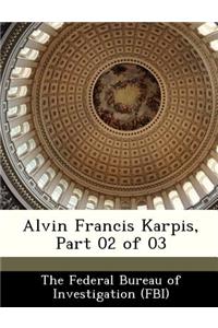 Alvin Francis Karpis, Part 02 of 03