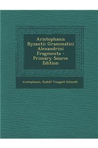 Aristophanis Byzantii Grammatici Alexandrini Fragmenta