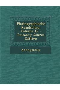 Photographische Rundschau, Volume 12