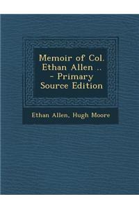 Memoir of Col. Ethan Allen ..