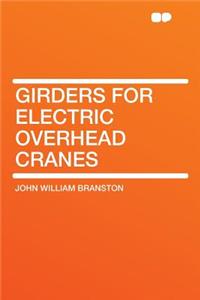 Girders for Electric Overhead Cranes