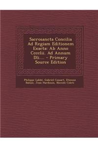 Sacrosancta Concilia Ad Regiam Editionem Exacta