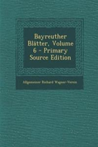 Bayreuther Blatter, Volume 6