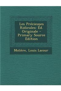 Les Precieuses Ridicules: Ed. Originale