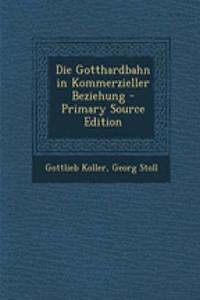 Die Gotthardbahn in Kommerzieller Beziehung