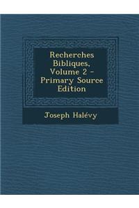 Recherches Bibliques, Volume 2 - Primary Source Edition