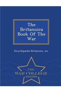 Britannica Book of the War - War College Series
