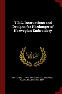 T.B.C. Instructions and Designs for Hardanger of Norwegian Embroidery