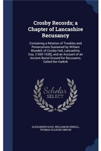 Crosby Records; a Chapter of Lancashire Recusancy