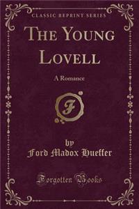 The Young Lovell: A Romance (Classic Reprint)