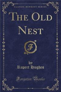 The Old Nest (Classic Reprint)
