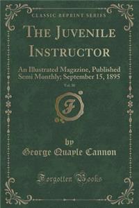 The Juvenile Instructor, Vol. 30