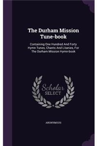 The Durham Mission Tune-book