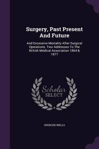 Surgery, Past Present And Future