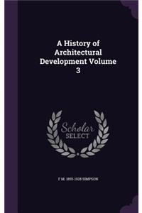 A History of Architectural Development Volume 3