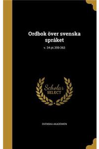 Ordbok över svenska språket; v. 34 pt.359-363