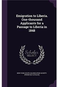 EMIGRATION TO LIBERIA. ONE-THOUSAND APPL