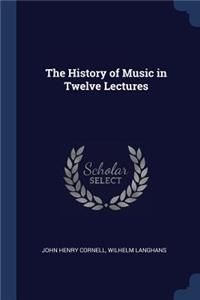 The History of Music in Twelve Lectures