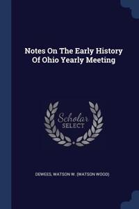 Notes On The Early History Of Ohio Yearly Meeting