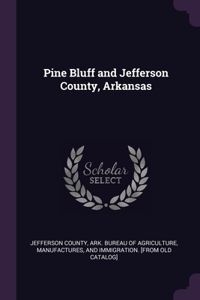 Pine Bluff and Jefferson County, Arkansas