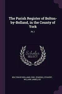 The Parish Register of Bolton-by-Bolland, in the County of York