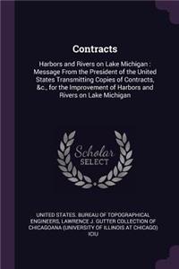 Contracts: Harbors and Rivers on Lake Michigan: Message From the President of the United States Transmitting Copies of Contracts, &c., for the Improvement of H