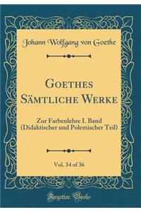Goethes Sämtliche Werke, Vol. 34 of 36
