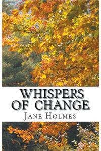 Whispers of Change