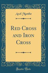Red Cross and Iron Cross (Classic Reprint)