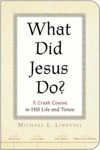 What Did Jesus Do?