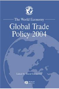 The World Economy - Global Trade Policy 2004