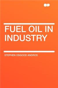 Fuel Oil in Industry